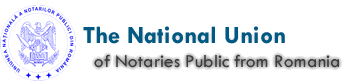 THE NATIONAL UNION OF NOTARIES PUBLIC FROM ROMANIA